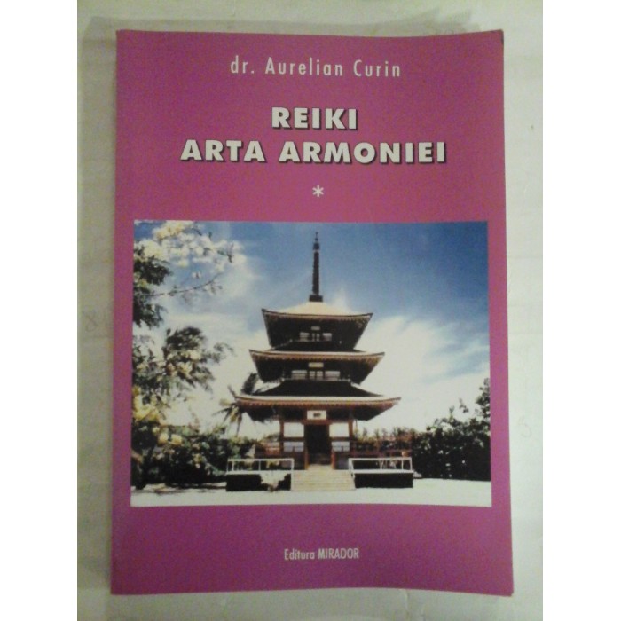 REIKI ARTA ARMONIEI vol. I - Aurelian CURIN REIKI ARTA ARMONIEI vol. I - Aurelian CURIN